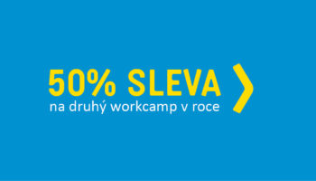 Na druhý workcamp se slevou 50 %!